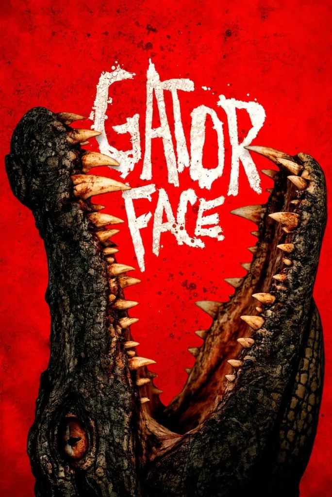 مشاهدة فيلم Gator Face 2026 مترجم اونلاين